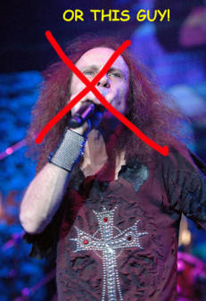 These guys are Black Sabbath.  I AM NOT!